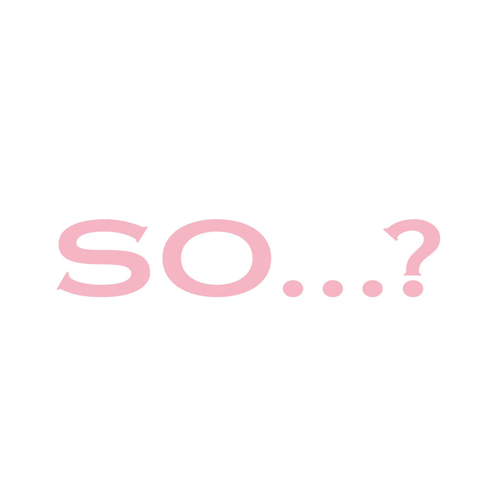 So…?